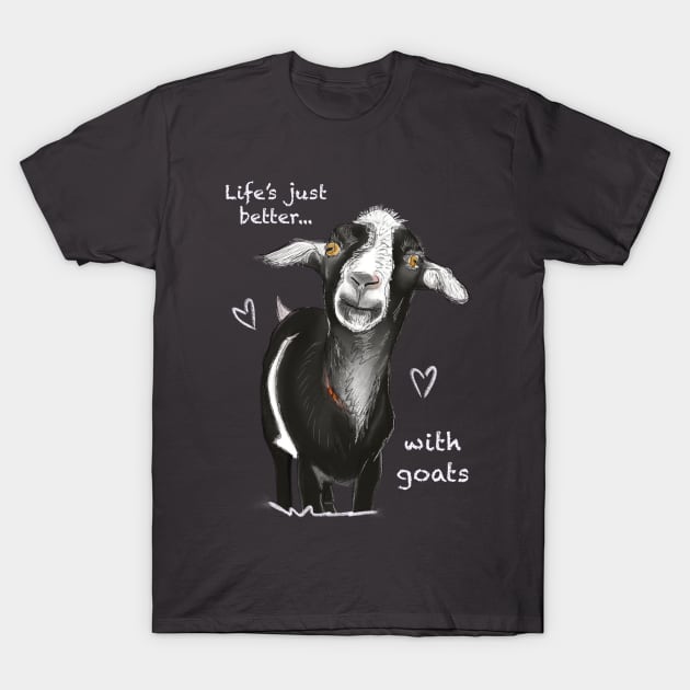 Life’s just better with goats T-Shirt by Charissa013